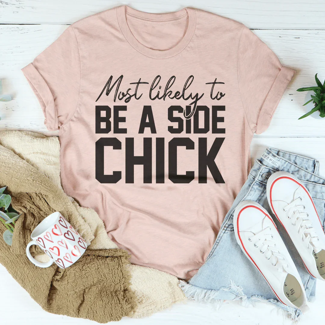 Thanksgiving Tee: Most Likely To Be A Side Chick