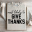 Most Likely To Give Thanks Sweatshirt