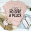 Most Likely To No Give A Pluck Thanksgiving Tee
