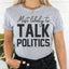 Camiseta de Acción de Gracias con más probabilidades de hablar de política