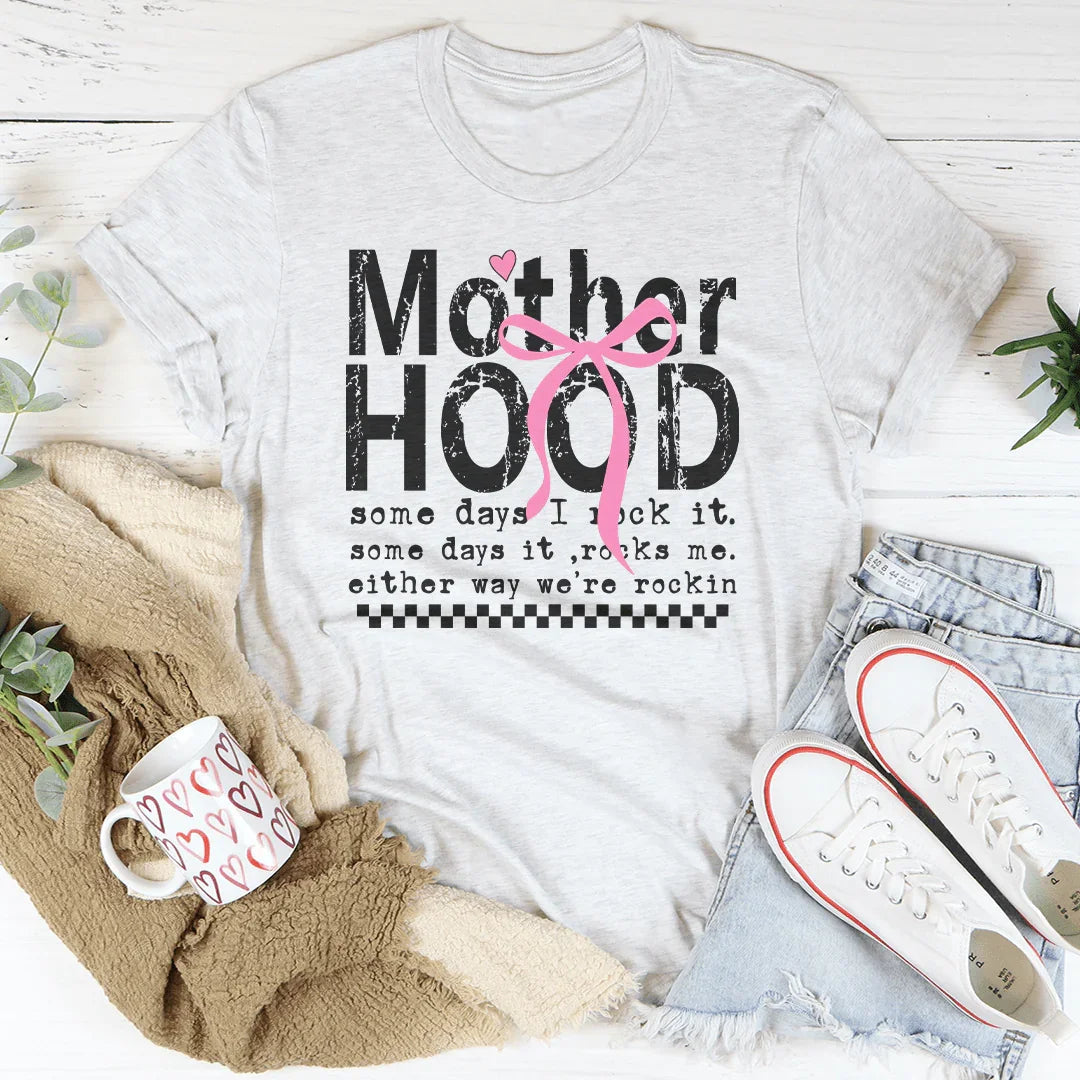 Motherhood Statement Tee: Some Days I Rock It