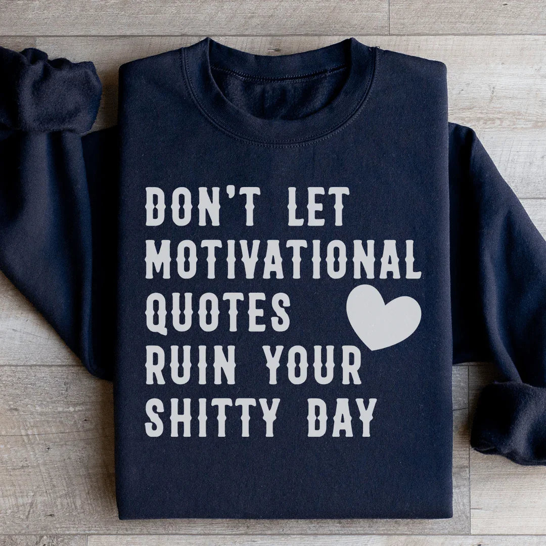 Inspirational Quotes Sweatshirt