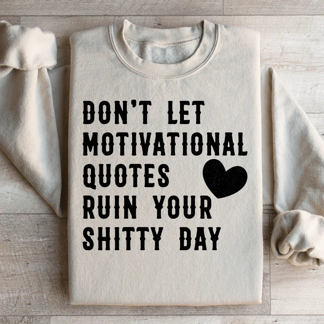 Inspirational Quotes Sweatshirt