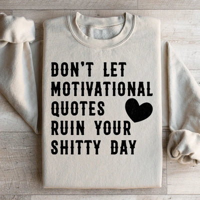Inspirational Quotes Sweatshirt