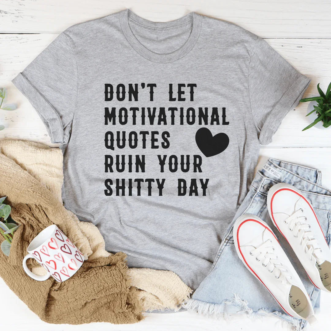 Motivational Quotes T-Shirt