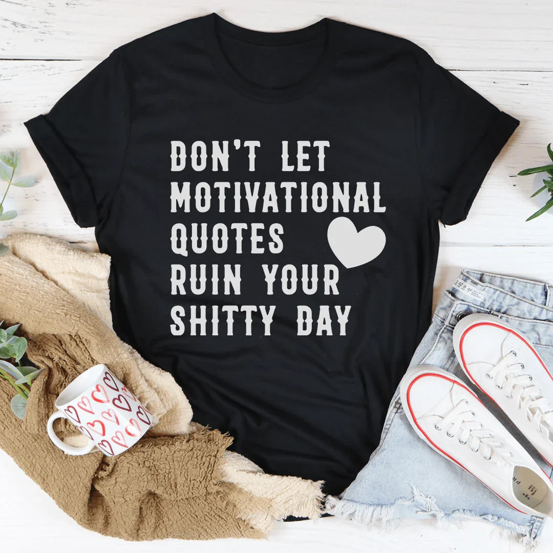 Motivational Quotes T-Shirt