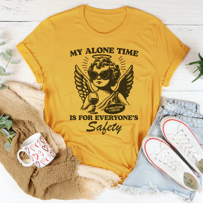 My Alone Time Is For Everyone’s Safety Tee
