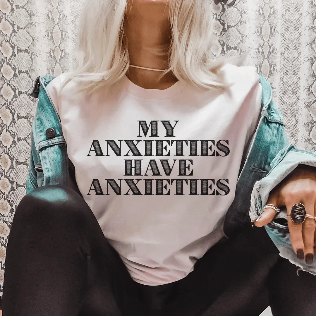 Camiseta Mis Ansiedades Tienen Ansiedades