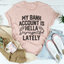 My Bank Account Is Hella Disrespectful Lately Tee
