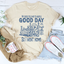My Boss Told Me To Have A Good Day Tee