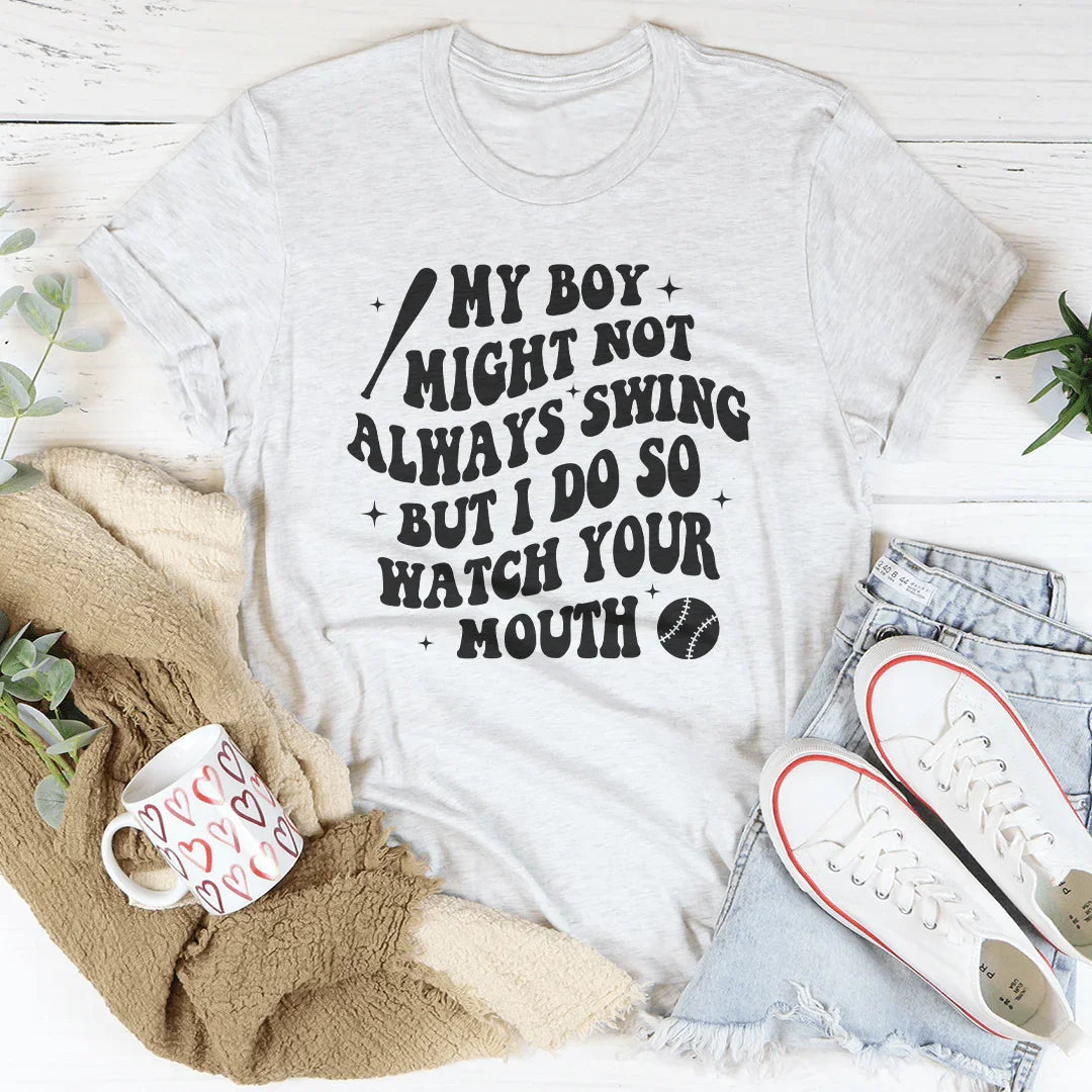My Boy Might Not Always Swing T-Shirt