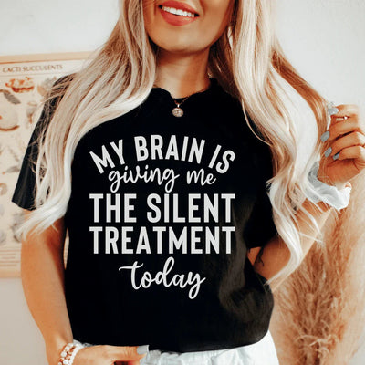 Mi cerebro me está dando el tratamiento silencioso hoy Tee