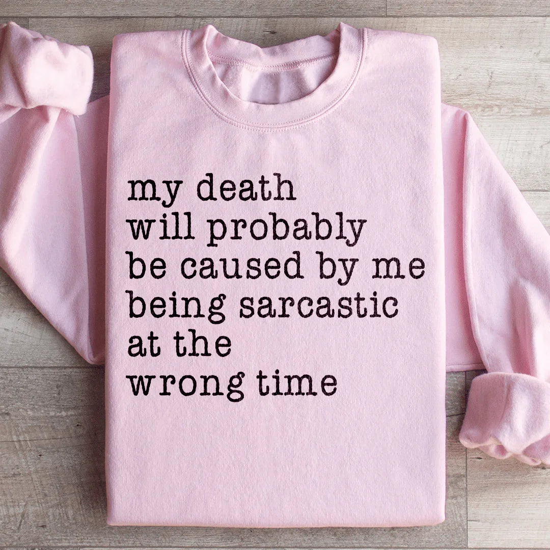 Sarcastic Humor Sweatshirt for Everyday Comfort