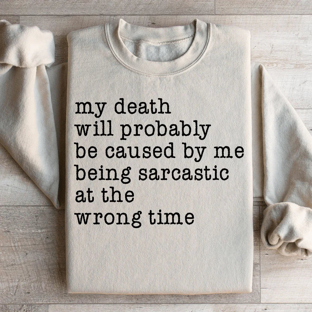 Sarcastic Humor Sweatshirt for Everyday Comfort