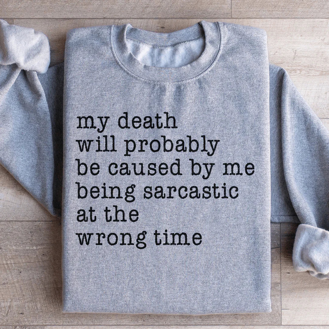 Sarcastic Humor Sweatshirt for Everyday Comfort