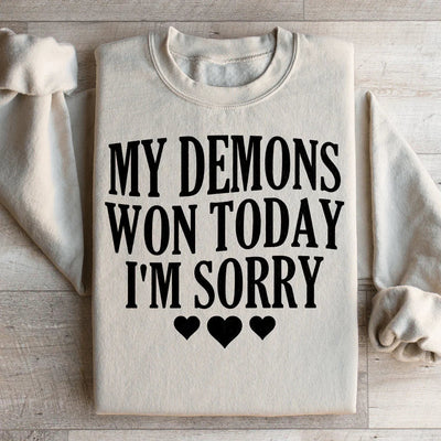 Mon Démons Ont Gagné Aujourd'hui Je Suis Désolé Sweatshirt