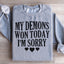 Mon Démons Ont Gagné Aujourd'hui Je Suis Désolé Sweatshirt