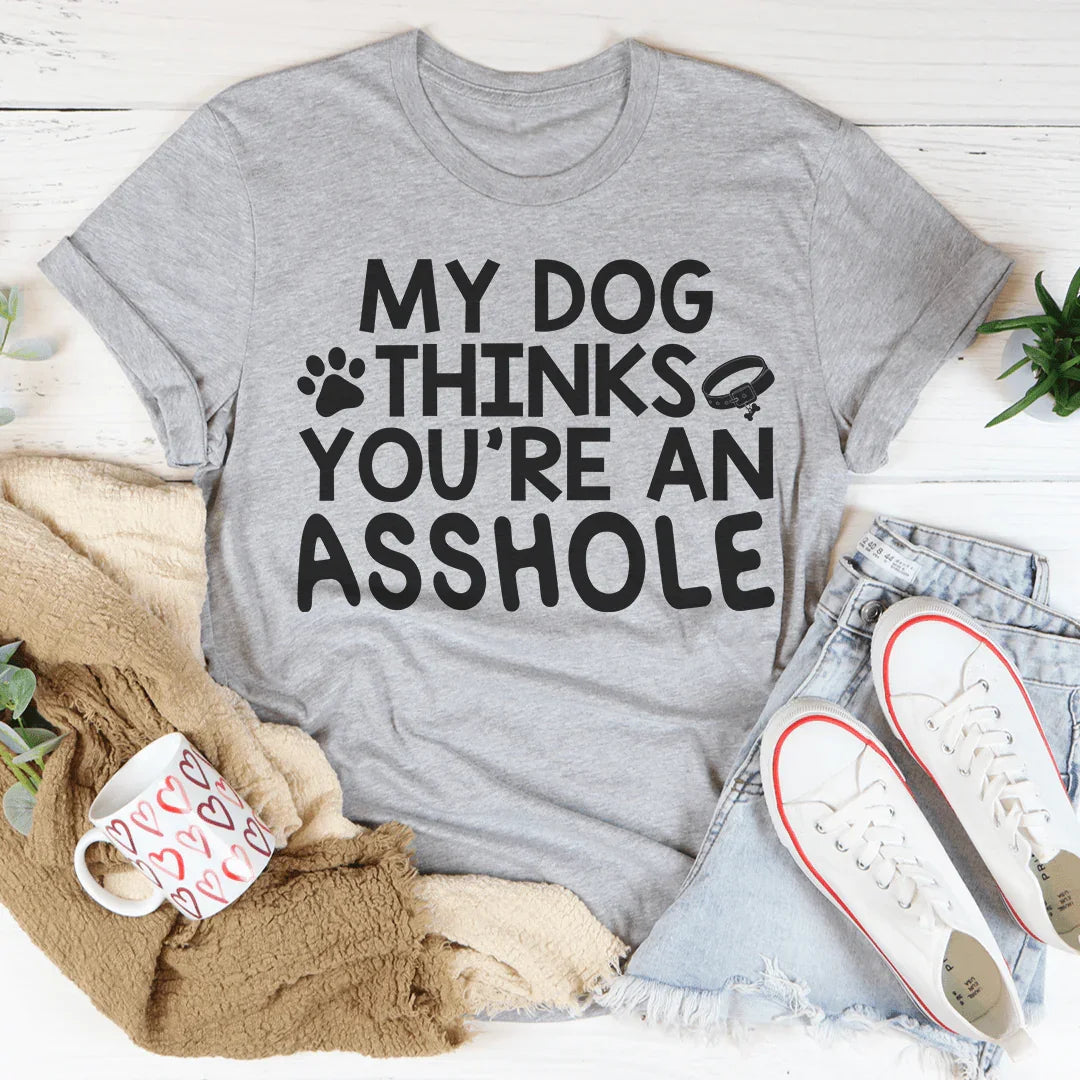 Mi perro piensa que eres una camiseta