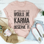 Mon emploi de rêve serait de livrer des boîtes de Karma Tee