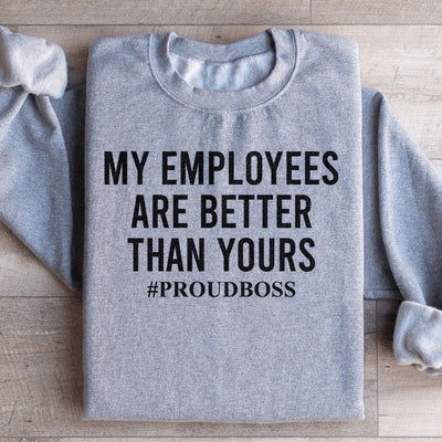 Sudadera Mis empleados son mejores que los tuyos