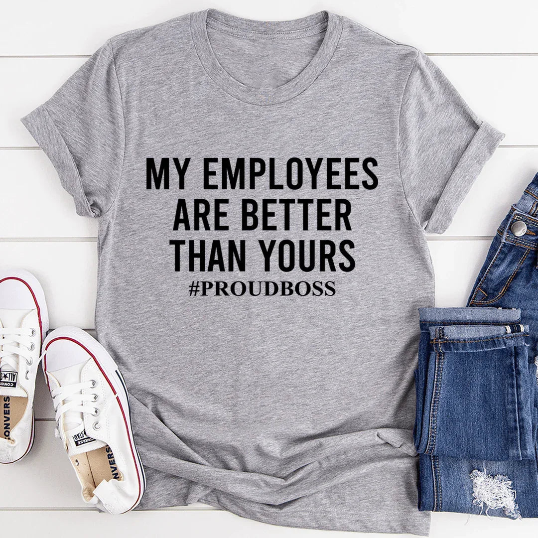My Employees Are Better Than Yours Tee - Korvel