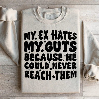 My Ex Hates My Guts Sweatshirt