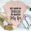 My Hair Is Messy To Match My Life Tee - Korvel