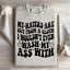 My Haters Are Cut From A Cloth Sweatshirt