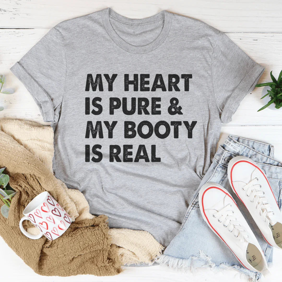 My Heart Is Pure & My Booty Is Real Tee - Korvel