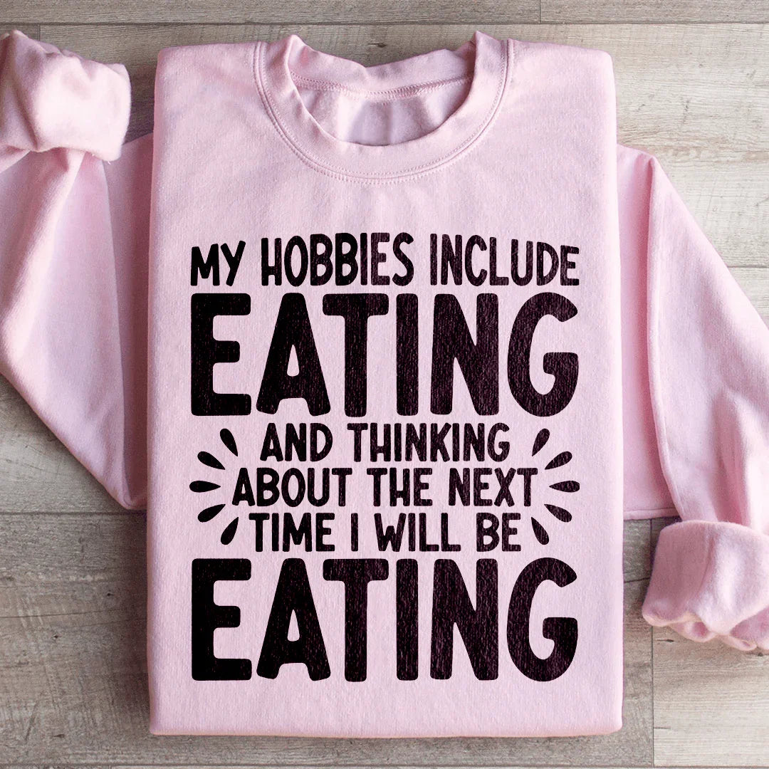 Mis pasatiempos incluyen comer sudadera