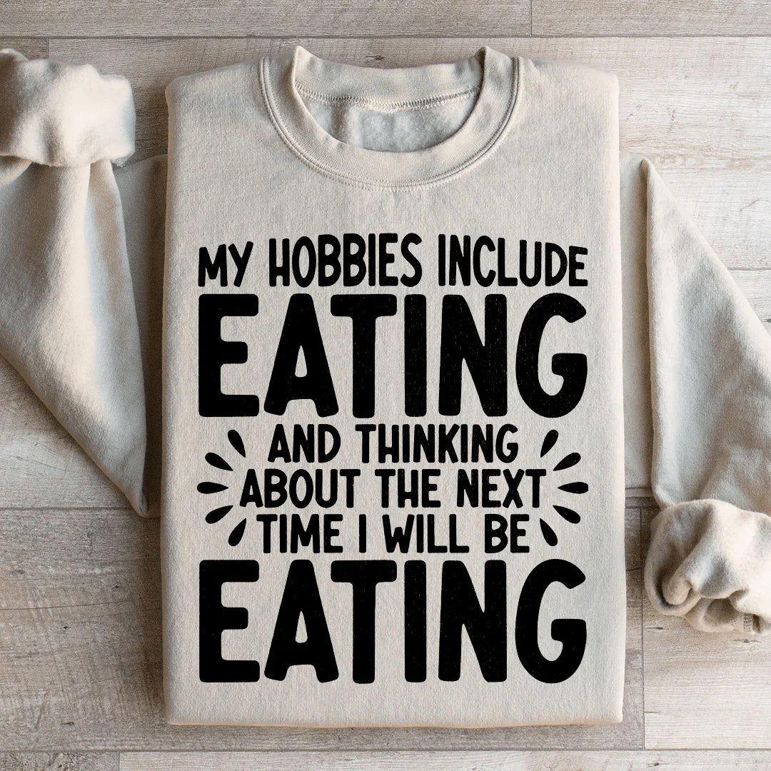 Mis pasatiempos incluyen comer sudadera