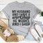 My Husband And I Have A Workshop Tee