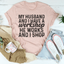 My Husband And I Have A Workshop Tee