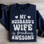 My Husband's Wife Is Awesome Sweatshirt