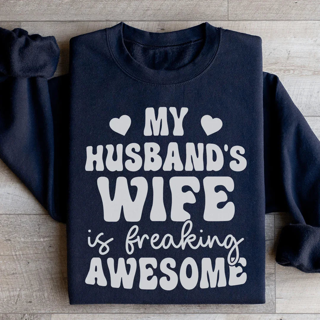 My Husband's Wife Is Awesome Sweatshirt
