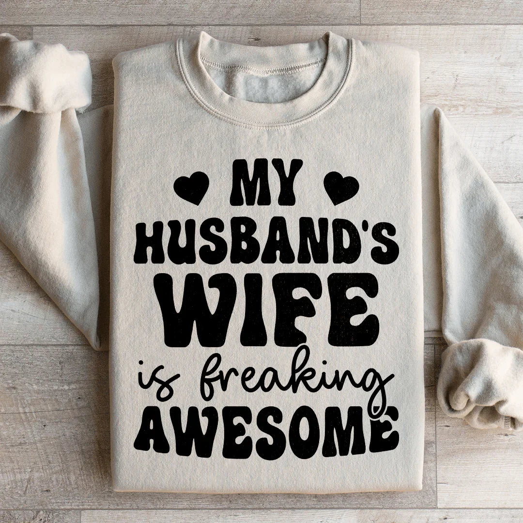 My Husband's Wife Is Awesome Sweatshirt