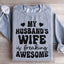 My Husband's Wife Is Awesome Sweatshirt