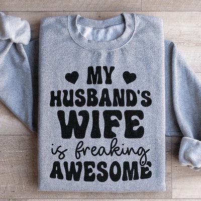 My Husband's Wife Is Awesome Sweatshirt