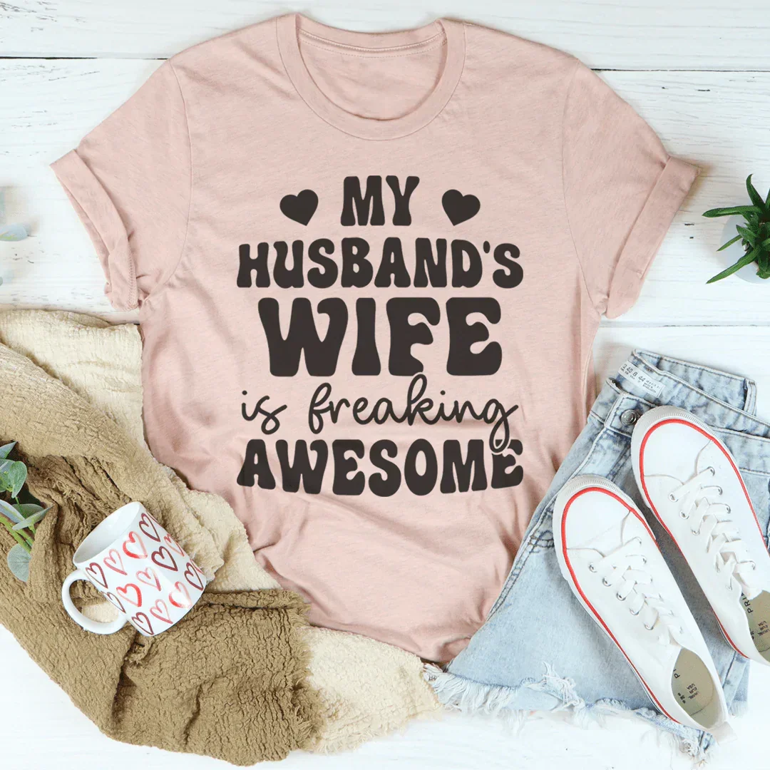 My Husband's Wife Is Awesome Tee