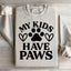 My Kids Have Paws Sweatshirt