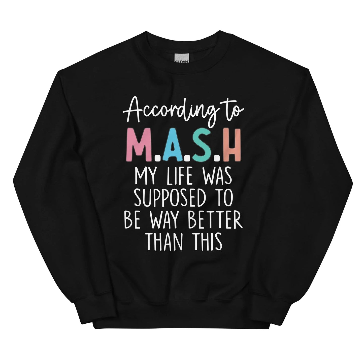 My Life Was Supposed To Be Way Better Sweatshirt