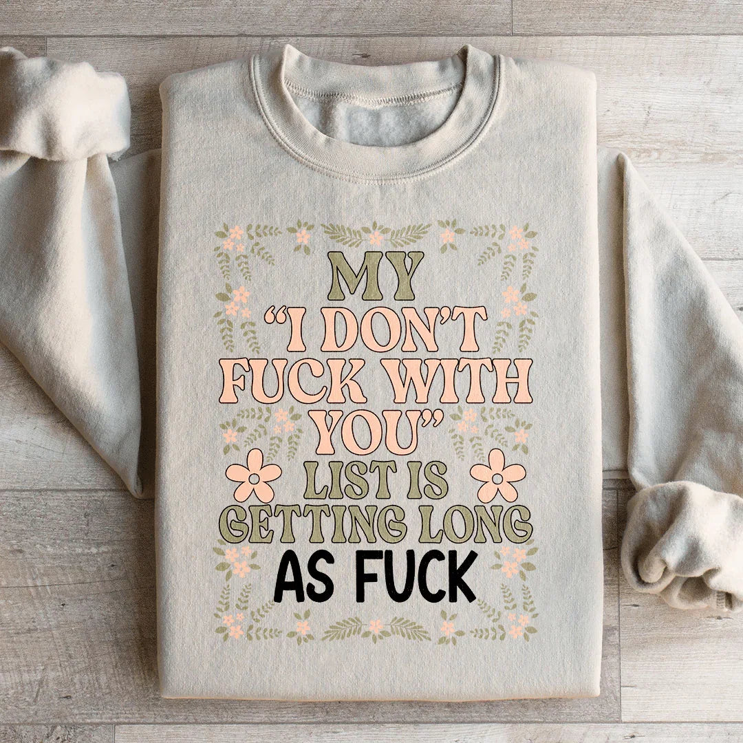 My List Is Getting A Mile Long Sweatshirt