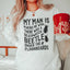 My Man Is Making Me Wish Sweatshirt