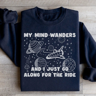 My Mind Wanders Sweatshirt