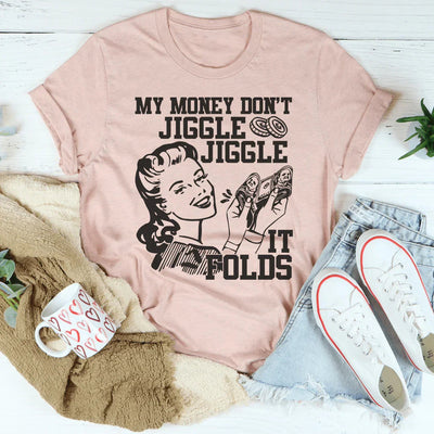 My Money Don't Jiggle Jiggle Tee