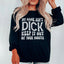 My Name Ain't Dick Sweatshirt