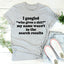 My Name Wasn't In The Search Result Tee