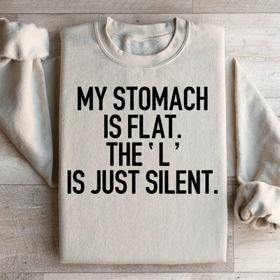 Mi estómago está plano La L es simplemente silenciosa Sudadera