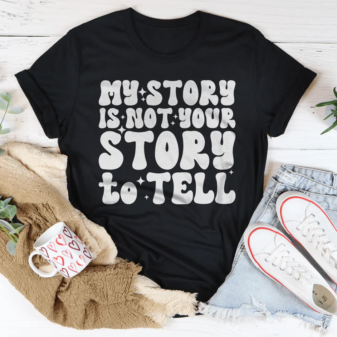 Mi Historia No Es Tu Historia Camiseta
