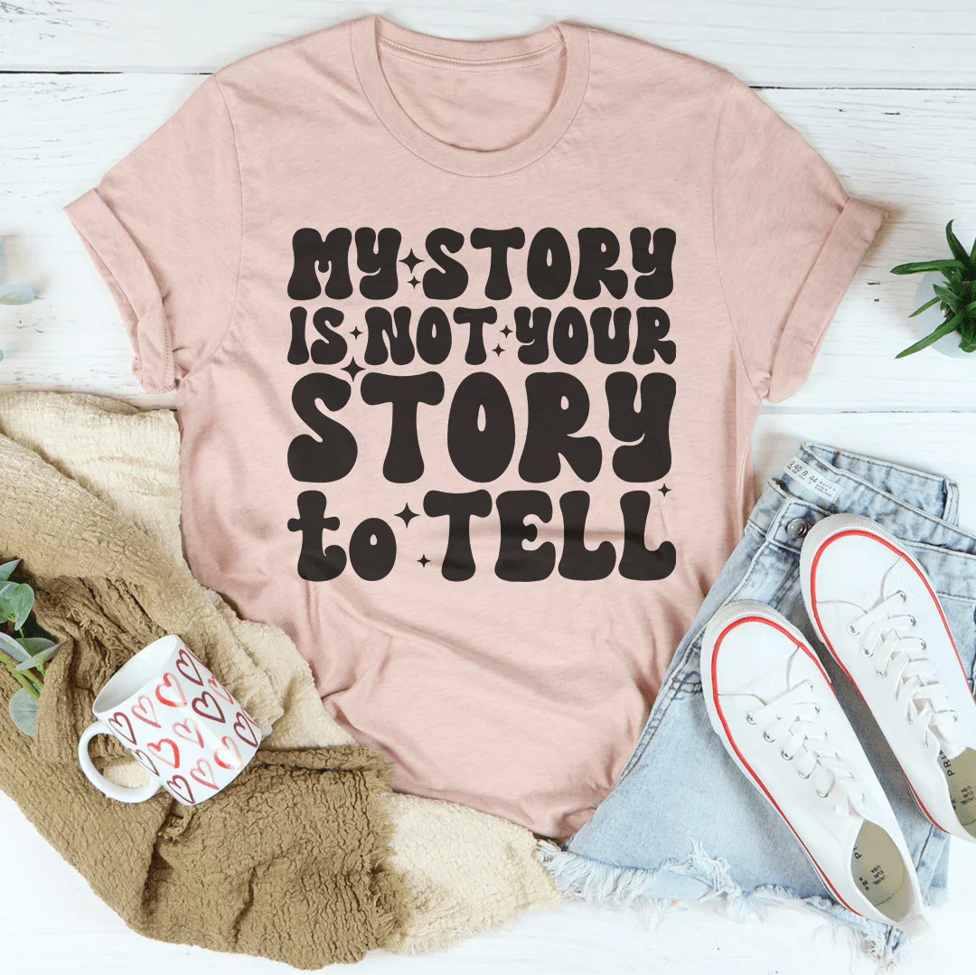 Mi Historia No Es Tu Historia Camiseta